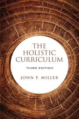 Curriculum holistic, ediția a treia - The Holistic Curriculum, third edition