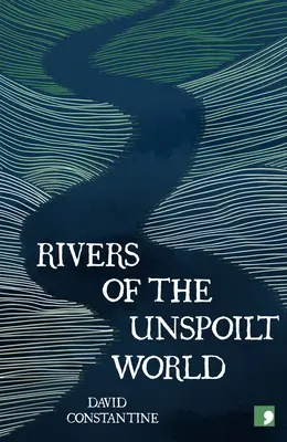 Rivers of the Unspoilt World