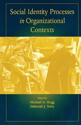 Procesele identității sociale în contexte organizaționale (Social Identity Processes in Organizational Contexts) - Social Identity Processes in Organizational Contexts