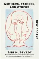 Mame, tați și alții - noi eseuri - Mothers, Fathers, and Others - New Essays