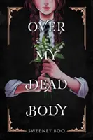 Peste cadavrul meu - Over My Dead Body