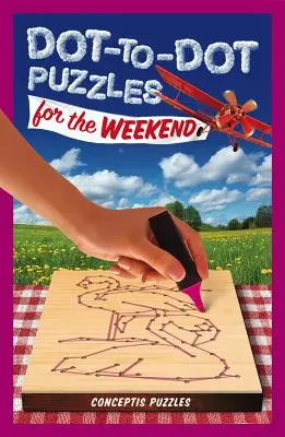 Puzzle-uri Dot-To-Dot pentru weekend: Volumul 2 - Dot-To-Dot Puzzles for the Weekend: Volume 2