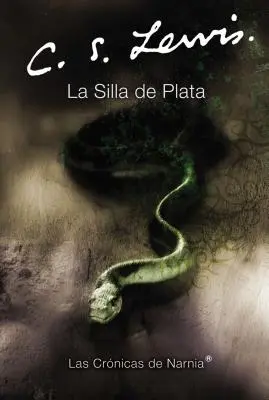 La Silla de Plata: Scaunul de argint (Spanish Edition) - La Silla de Plata: The Silver Chair (Spanish Edition)