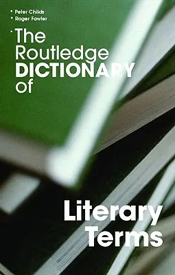 Dicționarul Routledge de termeni literari - The Routledge Dictionary of Literary Terms