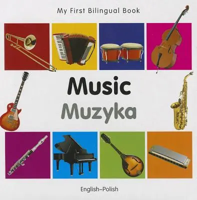 Prima mea carte bilingvă - Muzică (engleză-poloneză) - My First Bilingual Book-Music (English-Polish)