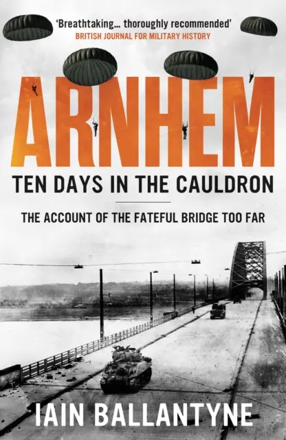 Arnhem: Zece zile în cazan - Arnhem: Ten Days in the Cauldron