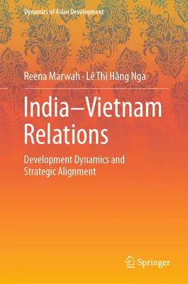 Relațiile India-Vietnam: Dinamica dezvoltării și alinierea strategică - India-Vietnam Relations: Development Dynamics and Strategic Alignment