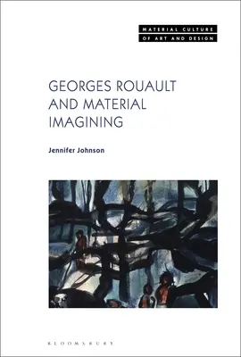 Georges Rouault și imaginația materială - Georges Rouault and Material Imagining