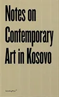 Note privind arta contemporană în Kosovo - Notes on Contemporary Art in Kosovo