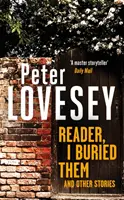 Reader, I Buried Them și alte povestiri - Reader, I Buried Them and Other Stories