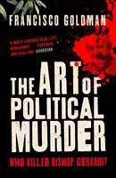 Arta asasinatului politic - Cine l-a ucis pe episcopul Gerardi? - Art of Political Murder - Who Killed Bishop  Gerardi?