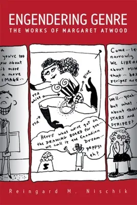 Engendering Genre: Operele lui Margaret Atwood - Engendering Genre: The Works of Margaret Atwood
