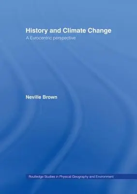 Istoria și schimbările climatice: O perspectivă eurocentrică - History and Climate Change: A Eurocentric Perspective