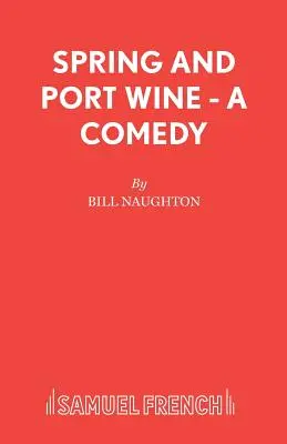 Primăvara și vinul de Porto - O comedie - Spring and Port Wine - A Comedy