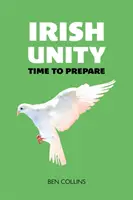 Unitatea irlandeză - E timpul să ne pregătim - Irish Unity - Time to Prepare