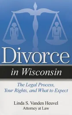 Divorțul în Wisconsin: The Legal Process, Your Rights, and What to Expect - Divorce in Wisconsin: The Legal Process, Your Rights, and What to Expect