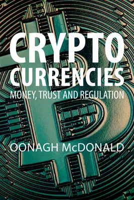 Criptomonede: Bani, încredere și reglementare - Cryptocurrencies: Money, Trust and Regulation