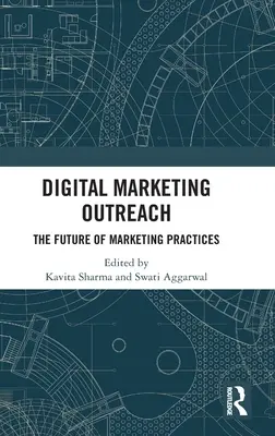 Digital Marketing Outreach: Viitorul practicilor de marketing - Digital Marketing Outreach: The Future of Marketing Practices