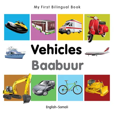 Prima mea carte bilingvă-Vehicule (engleză-somaleză) - My First Bilingual Book-Vehicles (English-Somali)