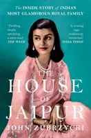 Casa din Jaipur - Povestea interioară a celei mai glamoroase familii regale din India - House of Jaipur - The Inside Story of India's Most Glamorous Royal Family
