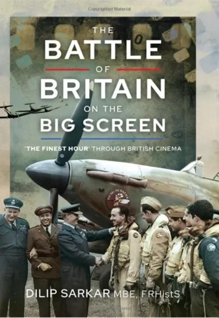 Bătălia din Marea Britanie pe marele ecran: „Cea mai bună oră” prin cinematografia britanică - The Battle of Britain on the Big Screen: 'The Finest Hour' Through British Cinema