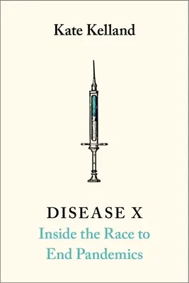 Boala X: Misiunea de 100 de zile de a pune capăt pandemiilor - Disease X: The 100 Days Mission to End Pandemics