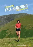 Lakeland Fell Running for Mortals - 70 de alergări minunate - Lakeland Fell Running for Mortals - 70 great runs