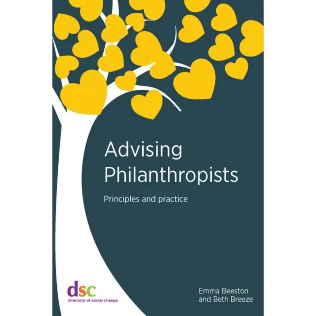 Consilierea filantropilor - principii și practică - Advising Philanthropists - Principles and Practice