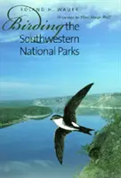 Observarea păsărilor din parcurile naționale din sud-vest - Birding the Southwestern National Parks