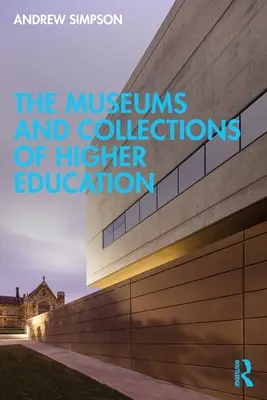 Muzeele și colecțiile din învățământul superior - The Museums and Collections of Higher Education