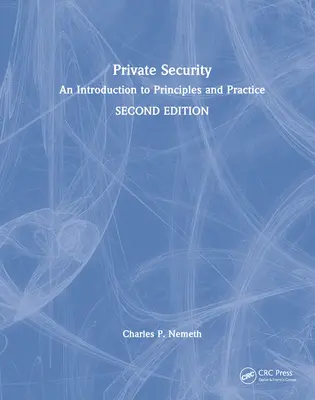 Securitatea privată: O introducere în principii și practică - Private Security: An Introduction to Principles and Practice