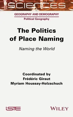 The Politics of Place Naming: Naming the World