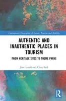 Locuri autentice și neautentice în turism: De la siturile de patrimoniu la parcurile tematice - Authentic and Inauthentic Places in Tourism: From Heritage Sites to Theme Parks