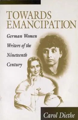 Către emancipare: Scriitoare germane din secolul al XIX-lea - Towards Emancipation: German Women Writers of the Nineteenth Century