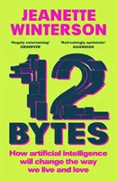 12 Bytes - Cum inteligența artificială va schimba modul în care trăim și iubim - 12 Bytes - How artificial intelligence will change the way we live and love