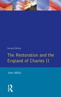 Restaurarea și Anglia lui Carol al II-lea - The Restoration and the England of Charles II