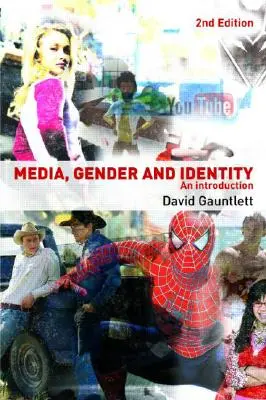 Media, genul și identitatea: O introducere - Media, Gender and Identity: An Introduction