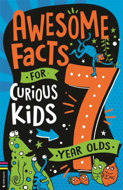 Fapte uimitoare pentru copii curioși: 7 ani - Awesome Facts for Curious Kids: 7 Year Olds