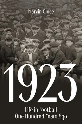 1923: Viața în fotbal acum o sută de ani - 1923: Life in Football One Hundred Years Ago