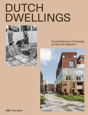 Locuințe olandeze: Arhitectura locuințelor - Dutch Dwellings: The Architecture of Housing
