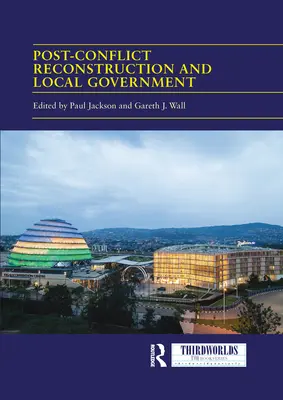 Reconstrucția post-conflict și administrația locală - Post-conflict Reconstruction and Local Government