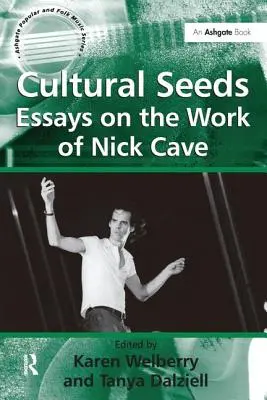 Semințe culturale: Eseuri despre opera lui Nick Cave - Cultural Seeds: Essays on the Work of Nick Cave