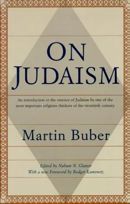 Despre iudaism: O introducere în esența iudaismului de către unul dintre cei mai importanți gânditori religioși ai secolului al XX-lea (An Introduction to the Essence of Judaism by One of the Most Important Religious Thinkers of the Twentieth Century) - On Judaism: An Introduction to the Essence of Judaism by One of the Most Important Religious Thinkers of the Twentieth Century