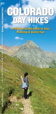 Colorado Day Hikes - Un ghid de buzunar pliabil pentru echipament, planificare și sfaturi utile - Colorado Day Hikes - A Folding Pocket Guide to Gear, Planning & Useful Tips