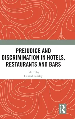 Prejudecăți și discriminare în hoteluri, restaurante și baruri - Prejudice and Discrimination in Hotels, Restaurants and Bars