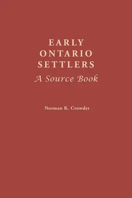 Early Ontario Settlers: O carte de surse - Early Ontario Settlers: A Source Book