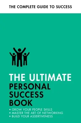 Cartea supremă a succesului personal: Creează un impact, fii mai asertiv, stimulează-ți memoria - The Ultimate Personal Success Book: Make an Impact, Be More Assertive, Boost Your Memory