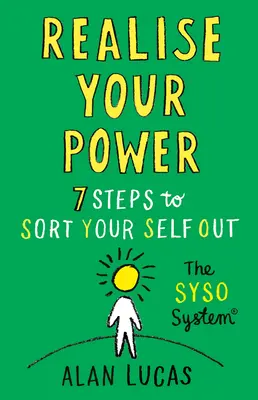 Conștientizează-ți puterea - 7 pași pentru a-ți rezolva problemele - Realise Your Power - 7 Steps to Sort Your Self Out