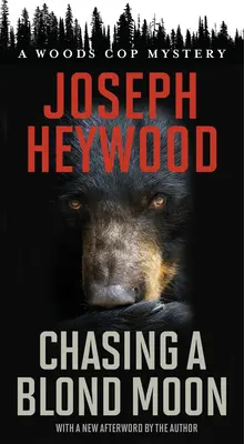 Urmărind o lună blondă: Un mister al polițistului Woods - Chasing a Blond Moon: A Woods Cop Mystery