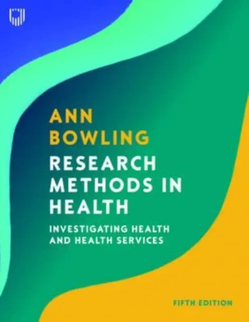 Metode de cercetare în domeniul sănătății: Investigarea sănătății și a serviciilor de sănătate - Research Methods in Health: Investigating Health and Health Services